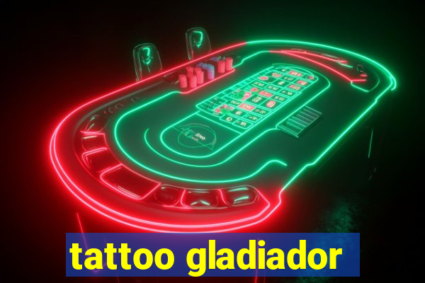 tattoo gladiador